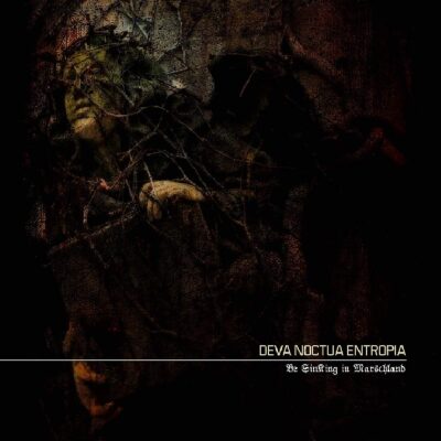 Deva Noctua Entropia - Be Sinking In Marshland