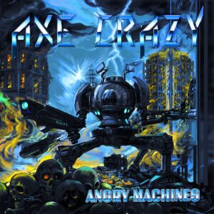 Axe Crazy - Angry Machines + 7 bonus tracks