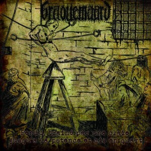 Braquemaard - Pendu, Traîné Par Une Claie Jusqu’à Ala Potence, Et Mis En Quart + bonus demo (2015, French death, Antiq Rec.)