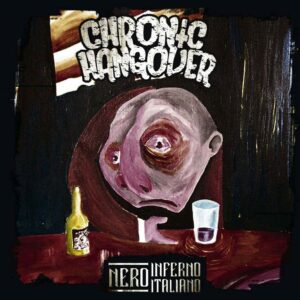 Chronic Hangover - Nero Inferno Italiano