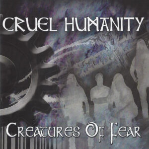 Cruel Humanity - Creatures Of Fear