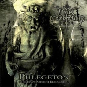 Dark Celebration - Phlegeton -The Transcendence Of Demon Lords