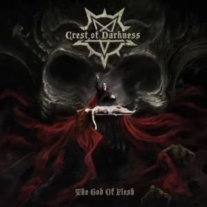 Crest Of Darkness	"The God Of Flesh"  LP