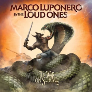 MARCO LUPONERO & THE LOUD ONES "The War On Science"