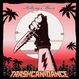 TRASHCAN DANCE "Killing Moon" (SR-0324)