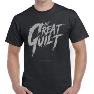MY GREAT GUILT T-SHIRT