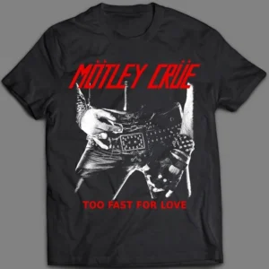 MOTLEY CRUE "Too Fast For Love"  T-SHIRT